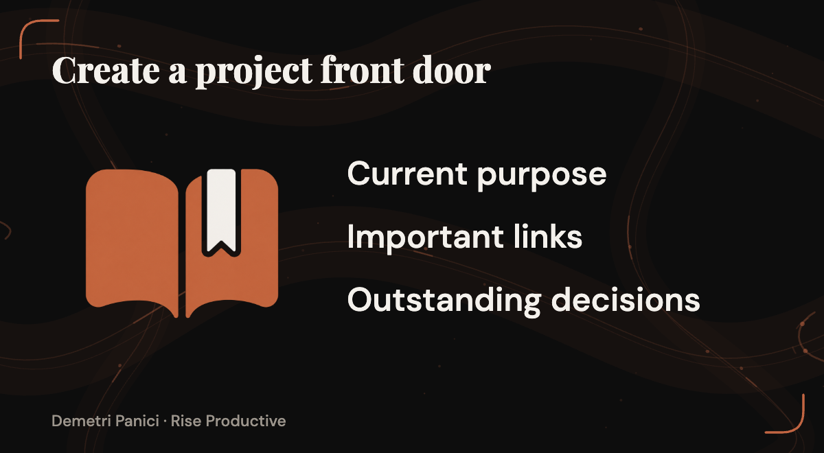 A project entry point presents its current purpose, important links, and outstanding decisions.