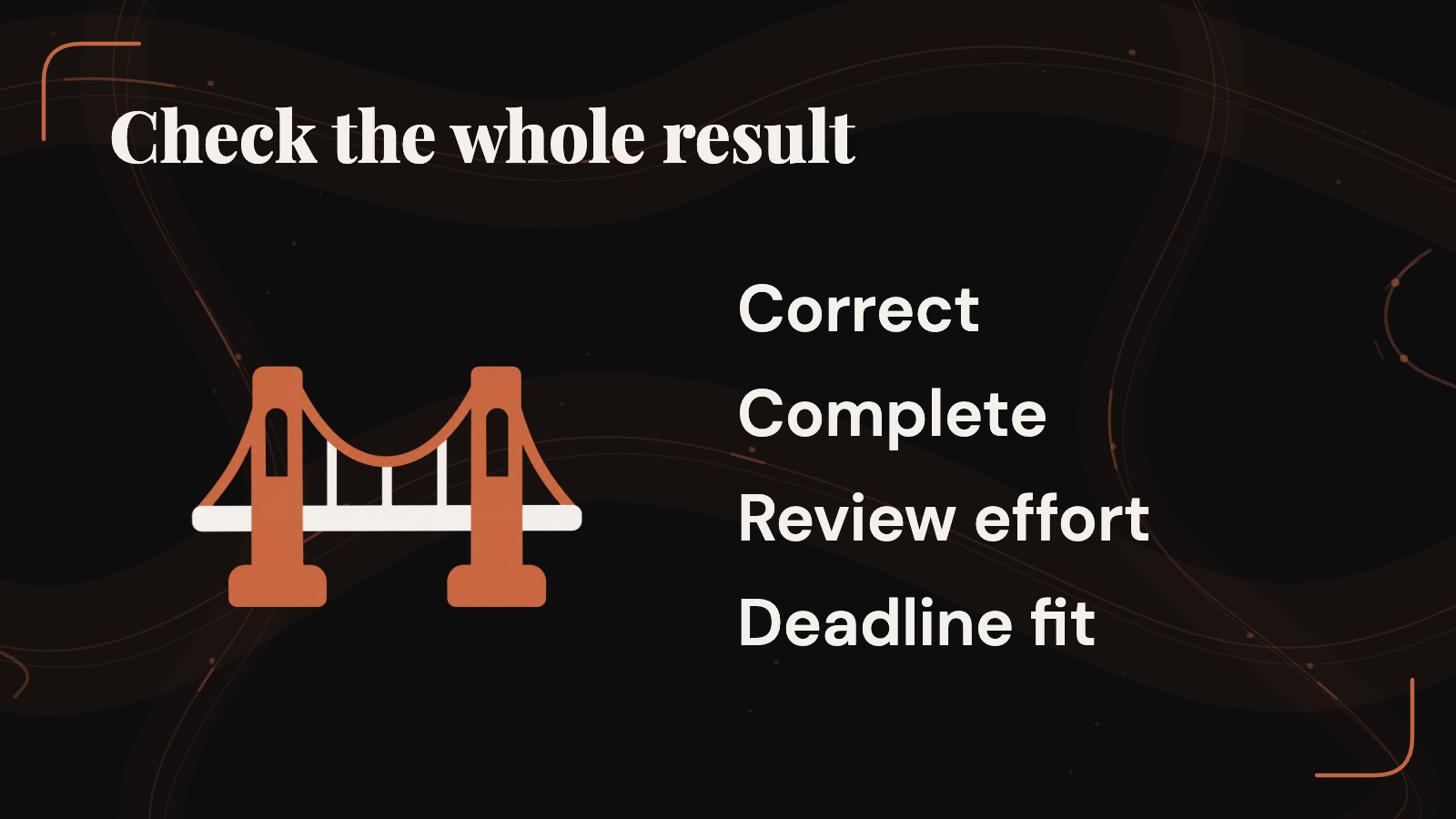 Acceptance checks cover correctness, completion, review effort and deadline fit.